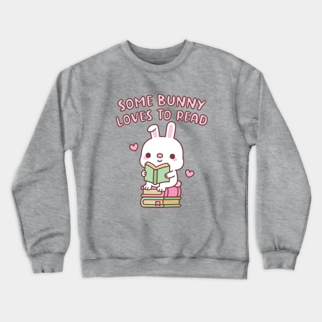 Cute Some Bunny Loves To Read Funny Pun Crewneck Sweatshirt by rustydoodle